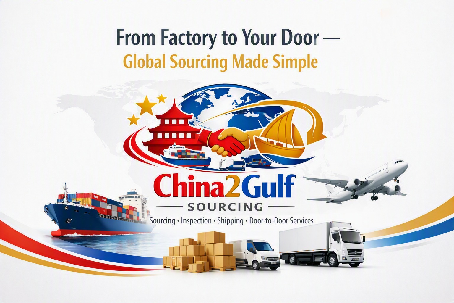 China2Gulf — sourcing, inspection, sea and air freight, and door-to-door delivery from China to the UAE and GCC